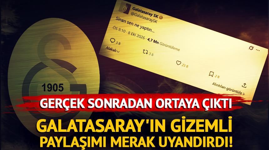 Galatasaray'ın gizemli paylaşımının nedeni sonradan ortaya &ccedil;ıktı!