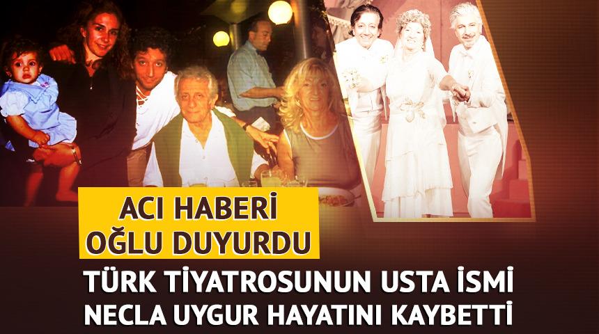 T&uuml;rk tiyatrosunun usta ismi Necla Uygur hayatını kaybetti