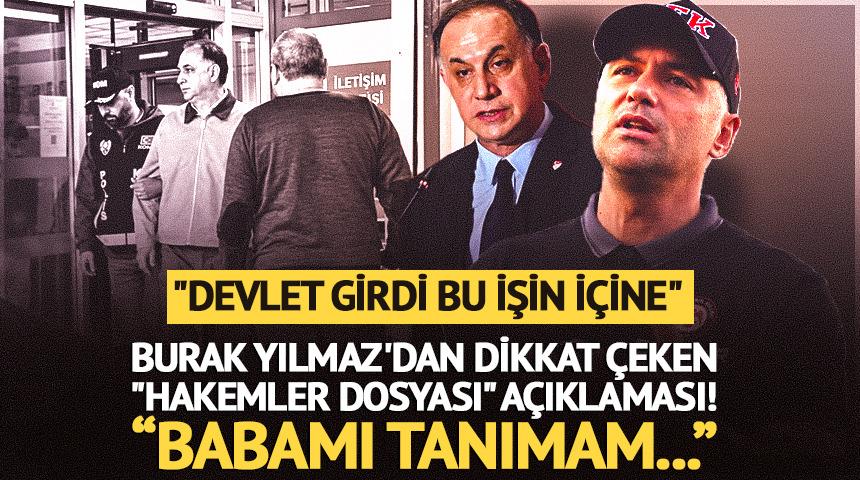Burak Yılmaz'dan "Hakemler dosyası" a&ccedil;ıklaması! "Devlet girdi..."
