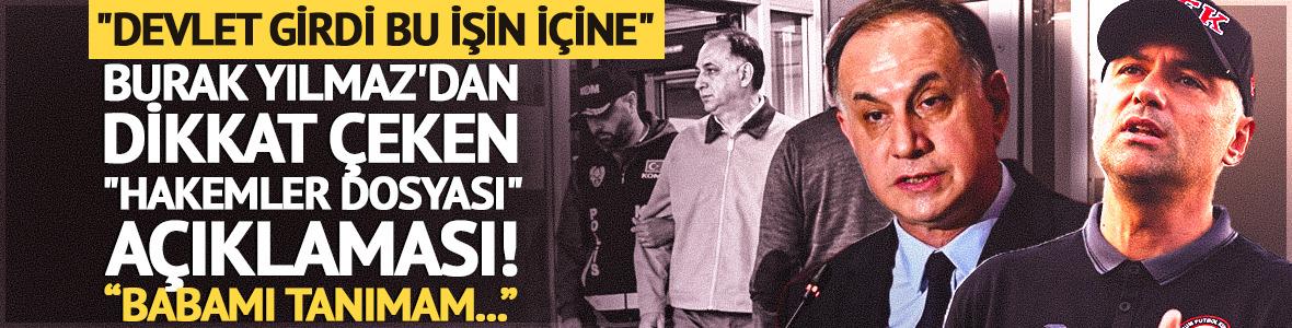 Burak Yılmaz'dan "Hakemler dosyası" a&ccedil;ıklaması! "Devlet girdi..."