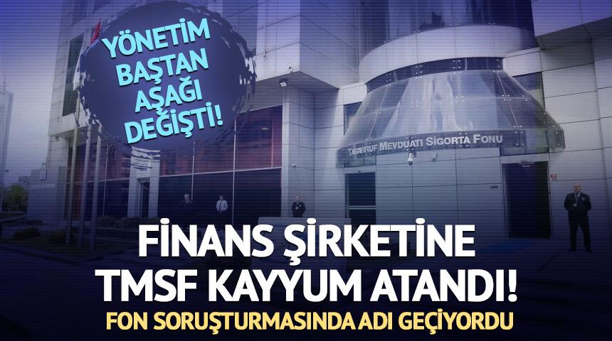 Fon soruşturmasında adı ge&ccedil;en şirkete TMSF kayyum atandı!
