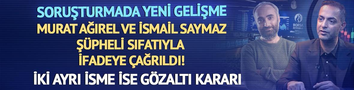 İsmail Saymaz ve Murat Ağırel ş&uuml;pheli sıfatıyla ifadeye &ccedil;ağrıldı! Şaban Sevin&ccedil;'e g&ouml;zaltı kararı