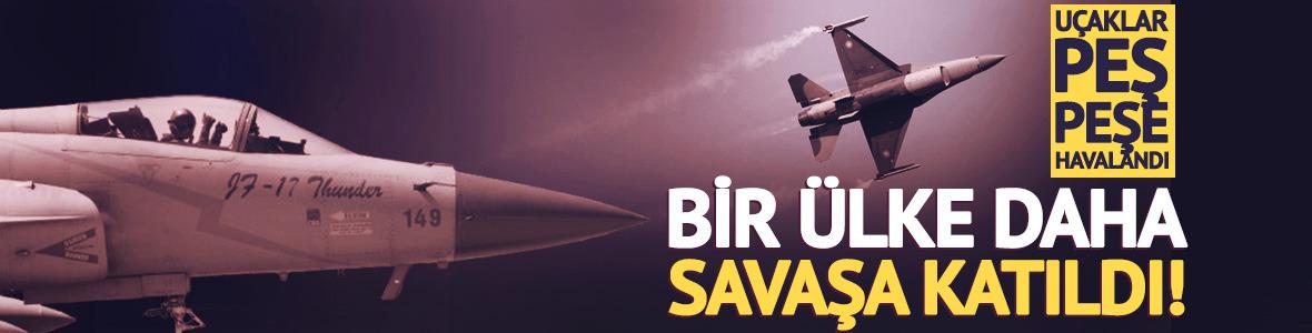 Pakistan da savaşa dahil oldu! U&ccedil;aklar peş peşe havalandı