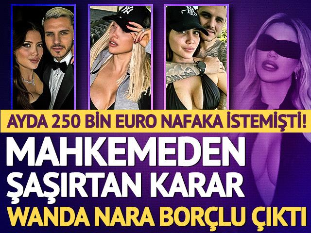 Ayda 250 bin Euro nafaka istemişti! Icardi'ye borçlu çıktı 