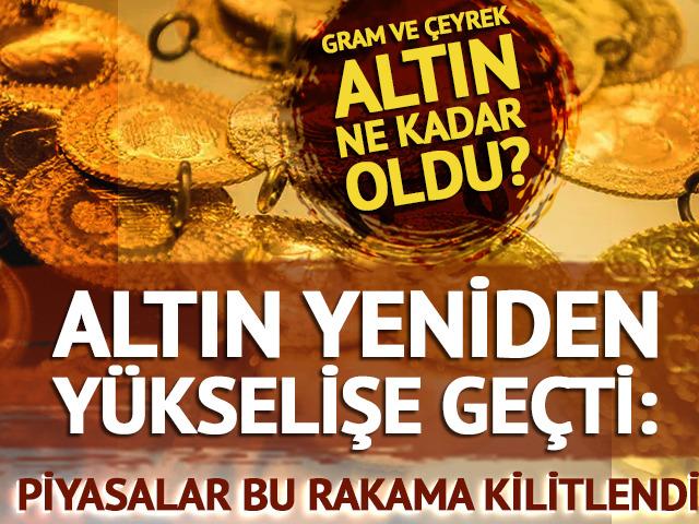 Altın yeniden y&uuml;kselişe ge&ccedil;ti: Piyasalar bu rakama kilitlendi 