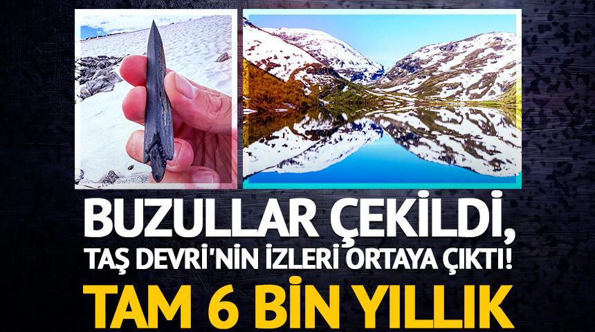 Buzullar &ccedil;ekildi, Taş Devri'nin izleri ortaya &ccedil;ıktı! Tam 6 bin yıllık