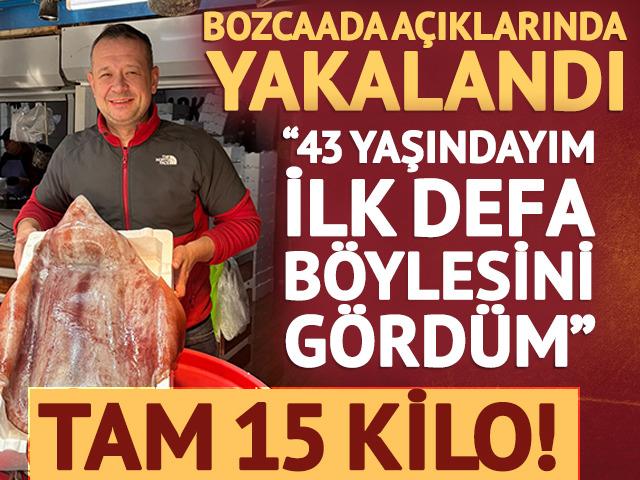 Tam 15 kilo! Bozcaada'da yakalandı: '43 yaşındayım ilk defa b&ouml;ylesini g&ouml;rd&uuml;m'