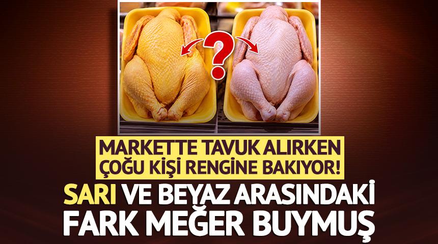 Markette tavuk alırken &ccedil;oğu kişi rengine bakıyor! Sarı ve beyaz arasındaki fark meğer buymuş