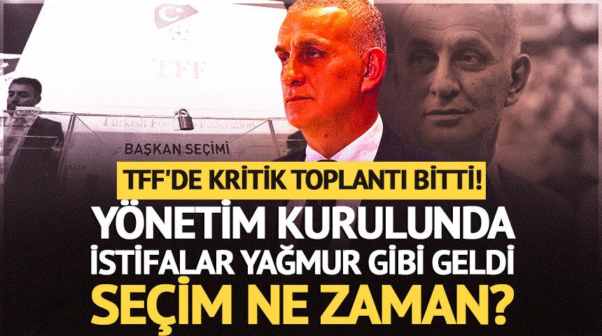 TFF'de kritik toplantı bitti! 5 y&ouml;netici istifa etti! Se&ccedil;im ne zaman?