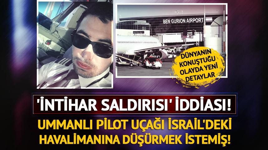 Ummanlı pilot u&ccedil;ağı İsrail'deki havalimanına d&uuml;ş&uuml;rmek istemiş!