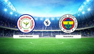 CANLI | &Ccedil;aykur Rizespor - Fenerbah&ccedil;e ma&ccedil; anlatımı!