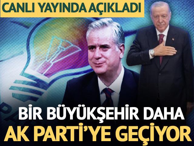 Bir b&uuml;y&uuml;kşehir daha AK Partiye katılıyor! Canlı yayında a&ccedil;ıkladı