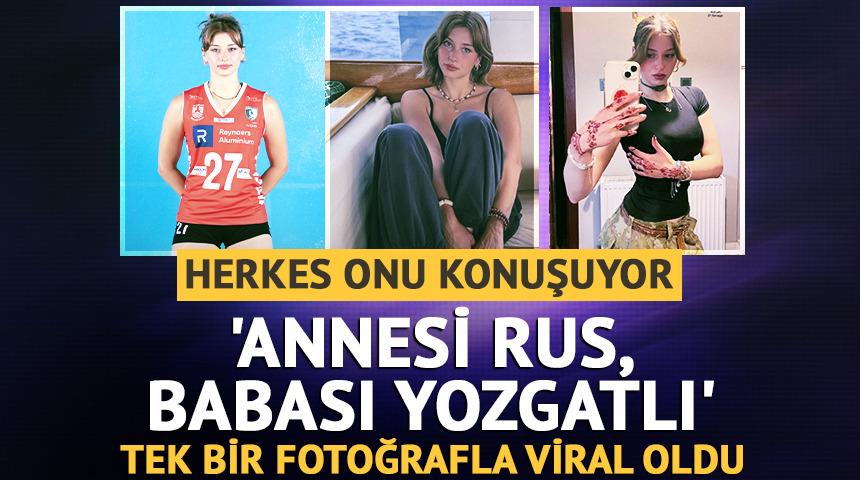  Annesi Rus, babası Yozgatlı! G&uuml;zelliğiyle viral oldu