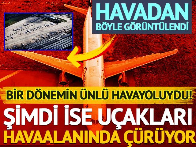 Bir d&ouml;nemin &uuml;nl&uuml; havayoluydu! Şimdi u&ccedil;akları havaalanında &ccedil;&uuml;r&uuml;yor