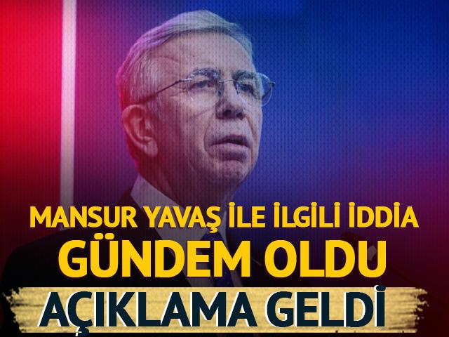 Mansur Yavaş ile ilgili iddia g&uuml;ndem oldu! A&ccedil;ıklama geldi
