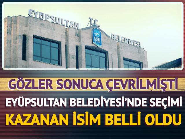 Ey&uuml;psultan Belediyesi'nde se&ccedil;imi CHP'nin adayı kazandı