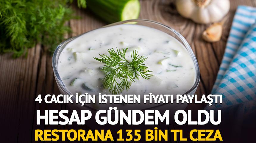 4 cacığa 1000 TL istedi, hesap g&uuml;ndem oldu! Restorana 135 bin TL ceza
