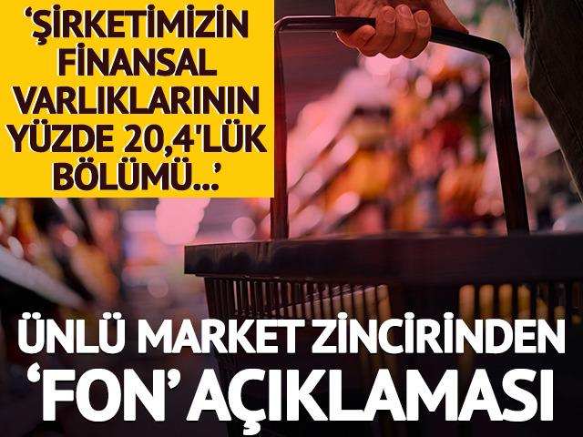 &Uuml;nl&uuml; market zincirinden 'fon' a&ccedil;ıklaması: Varlıklarının y&uuml;zde 20,4 'l&uuml;k b&ouml;l&uuml;m&uuml;...
