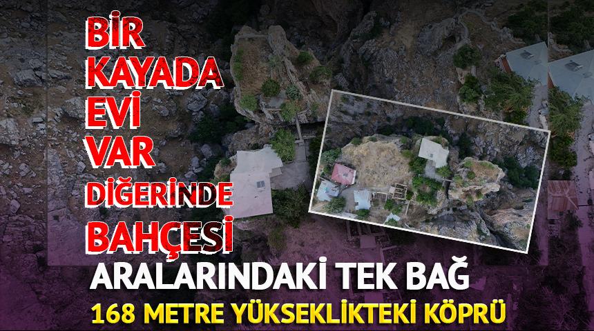 Bir kayada ev var diğerinde bah&ccedil;esi: Tek bağları 168 metre y&uuml;kseklikteki k&ouml;pr&uuml;