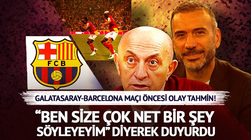 Galatasaray-Barcelona ma&ccedil;ı i&ccedil;in dikkat &ccedil;eken yorum! "Yenilmeyecek"