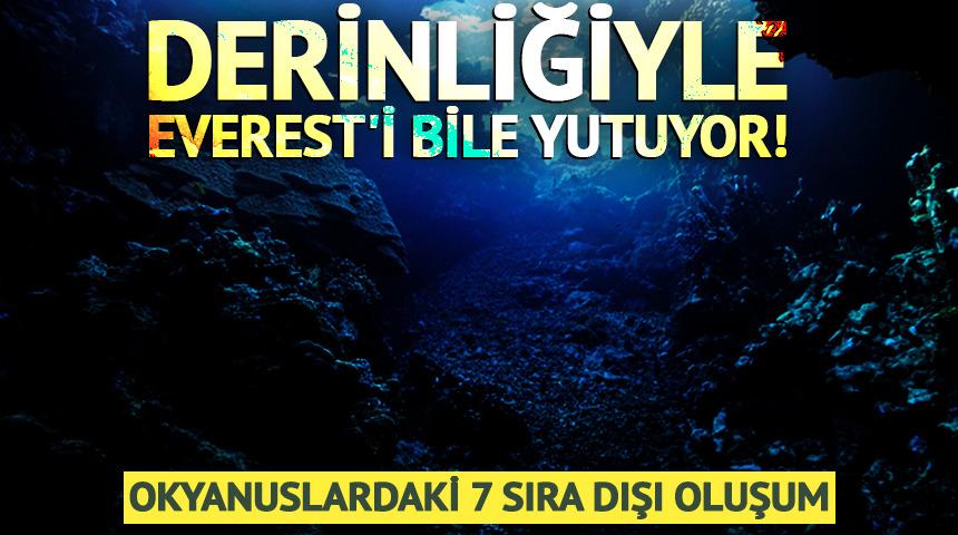 Derinliğiyle Everest'i bile yutuyor! Okyanuslardaki 7 sıra dışı oluşum