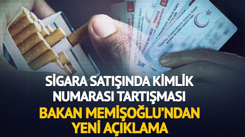 Sigara satışında kimlik numarası tartışması! Bakan Memişoğlu'ndan yeni a&ccedil;ıklama