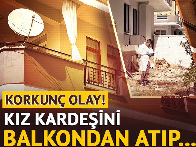 Alanya'da korkun&ccedil; olay! Kız kardeşini balkondan atıp intihar etti