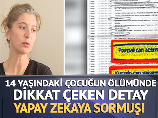 14 yaşındaki &ccedil;ocuğun &ouml;l&uuml;m&uuml;nde yapay zeka detayı!