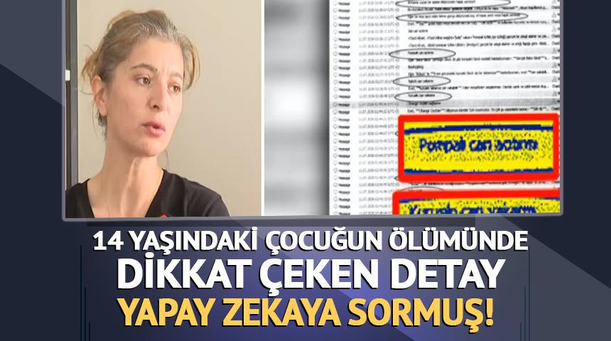 14 yaşındaki &ccedil;ocuğun &ouml;l&uuml;m&uuml;nde yapay zeka detayı!