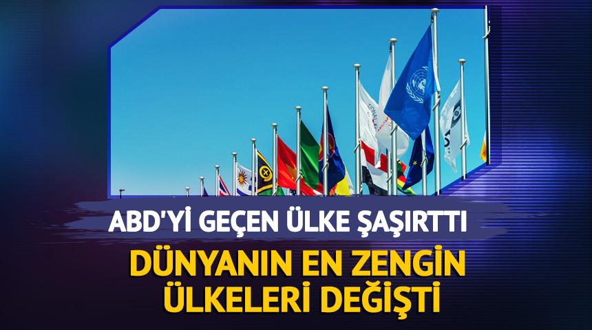 D&uuml;nyanın en zengin &uuml;lkeleri değişti: O &uuml;lke ABD'yi solladı 
