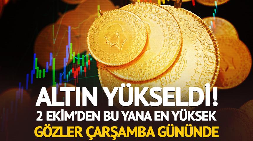 Altın y&uuml;kseldi: 2 Ekim'den beri en y&uuml;ksek! G&ouml;zler &ccedil;arşambada