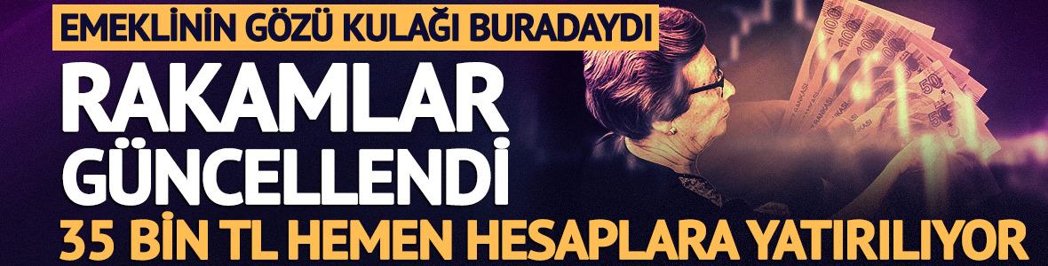 Emekliler i&ccedil;in rakamlar g&uuml;ncellendi! Bankalar sıraya girdi: 35 bin TL'ye hemen hesaplara yatırılıyor