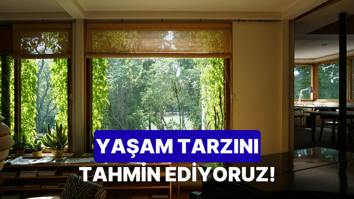 Evde bir g&uuml;n&uuml;n nasıl ge&ccedil;iyor? Cevaplarına g&ouml;re yaşam tarzını tahmin ediyoruz!