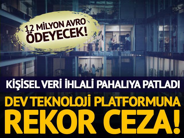 Dev teknoloji platformuna kişisel veri ihlalinden 12 milyon avro ceza!