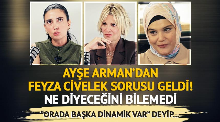 Feyza Civelek sorusu gelince...