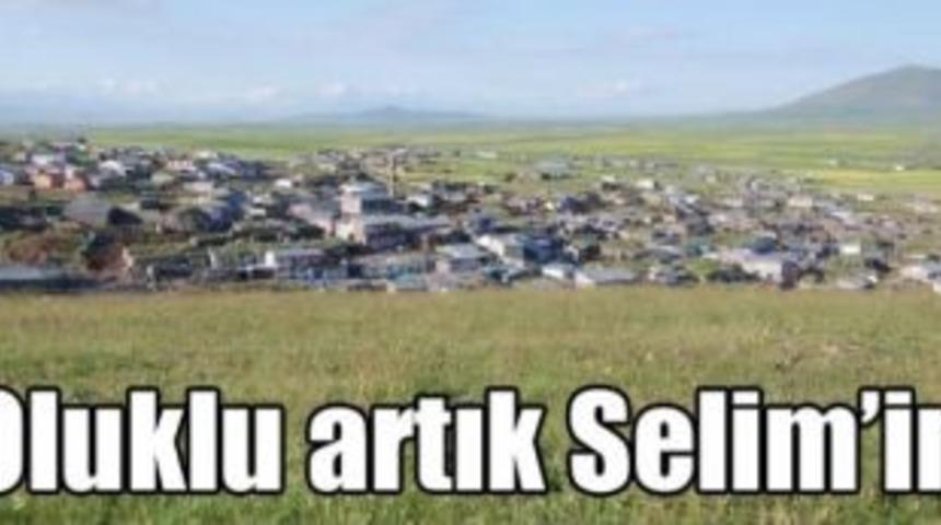 Oluklu K&ouml;y&uuml; resmen Selim&rsquo;e bağlandı