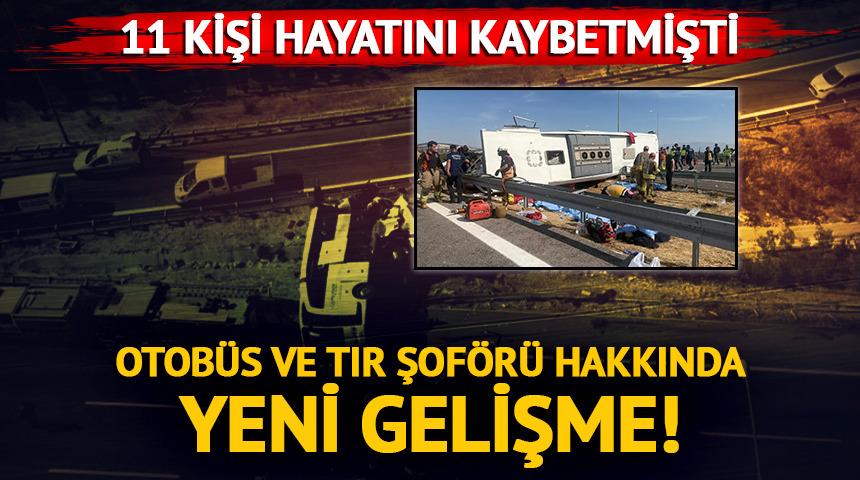 Manisa'da 11 kişinin &ouml;ld&uuml;ğ&uuml; kazada otob&uuml;s ve tır şof&ouml;r&uuml; tutuklandı