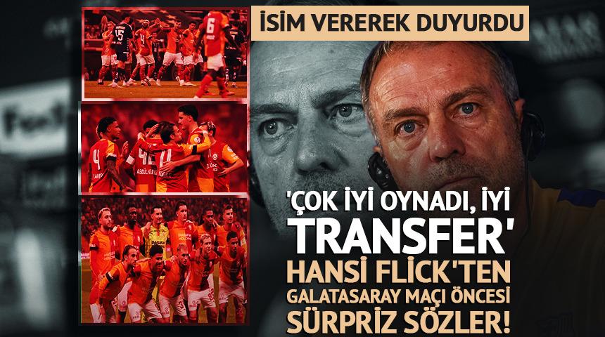 Hansi Flick'ten Galatasaray ma&ccedil;ı &ouml;ncesi s&uuml;rpriz s&ouml;zler! 'İyi transfer'