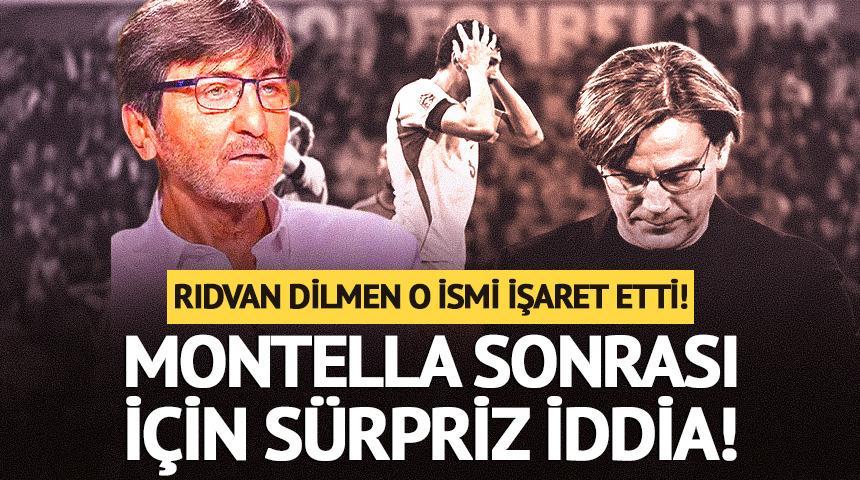 Montella sonrası i&ccedil;in s&uuml;rpriz iddia! Rıdvan Dilmen o ismi işaret etti! 