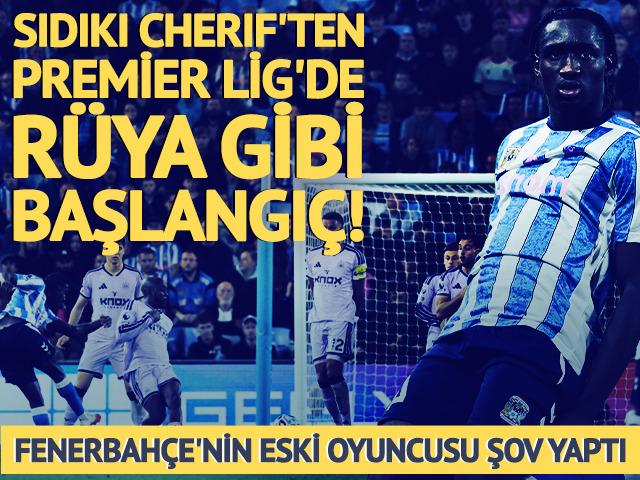 Sidiki Cherif'ten r&uuml;ya gibi performans! Premier Lig'de hesabı a&ccedil;tı