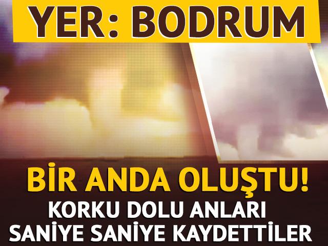 Bodrum a&ccedil;ıklarında dev hortum! B&ouml;yle g&ouml;r&uuml;nt&uuml;lendi