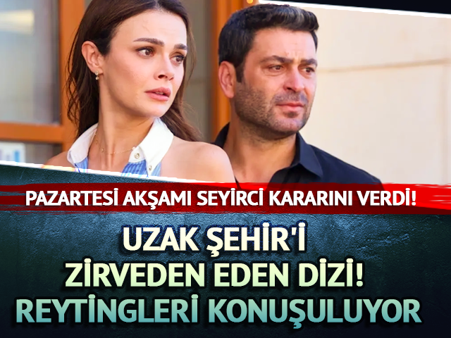 Uzak Şehir'i zirveden eden dizi! Reytingleri konuşuluyor