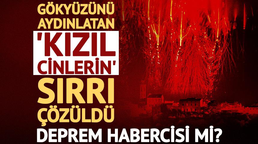 G&ouml;ky&uuml;z&uuml;n&uuml; aydınlatan 'kızıl cinlerin' sırrı &ccedil;&ouml;z&uuml;ld&uuml;