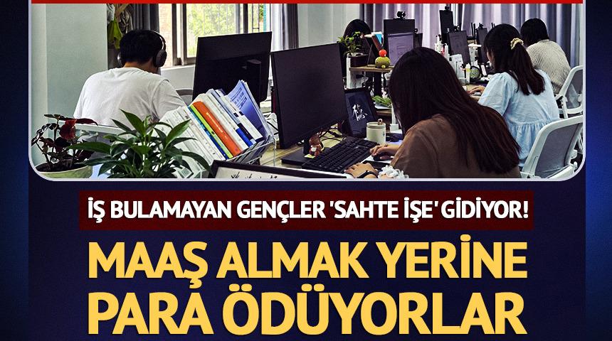 İş bulamayan gen&ccedil;ler 'sahte işe' gidiyor! Maaş almak yerine para &ouml;d&uuml;yorlar