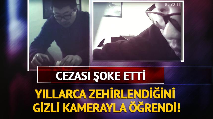 Yıllarca zehirlendiğini gizli kamerayla &ouml;ğrendi! 