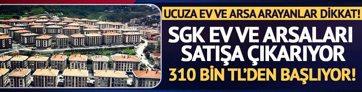 SGK gayrimenkulleri satışa &ccedil;ıkarıyor! İhale tarihleri belli oldu