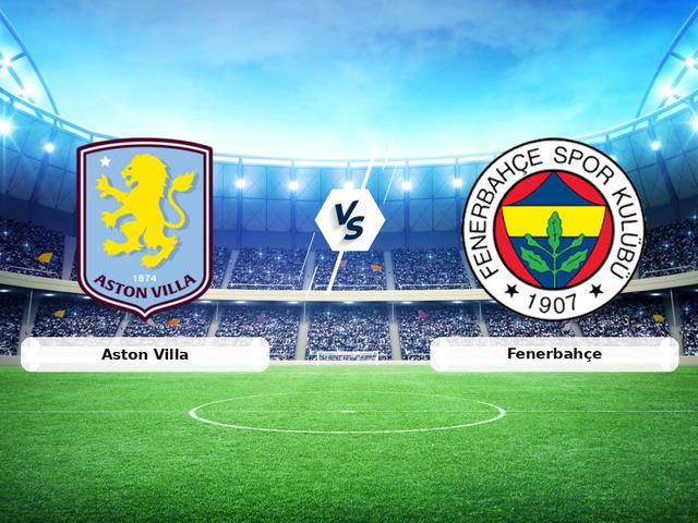 CANLI | Aston Villa - Fenerbah&ccedil;e ma&ccedil; anlatımı!