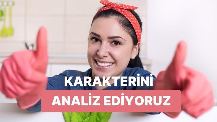 Temizlik denince aklına ilk gelen şeye g&ouml;re karakterini analiz ediyoruz!