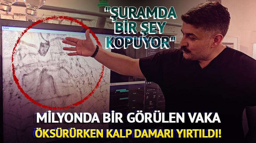 Milyonda bir g&ouml;r&uuml;len vaka: &Ouml;ks&uuml;r&uuml;rken kalp damarı yırtıldı!