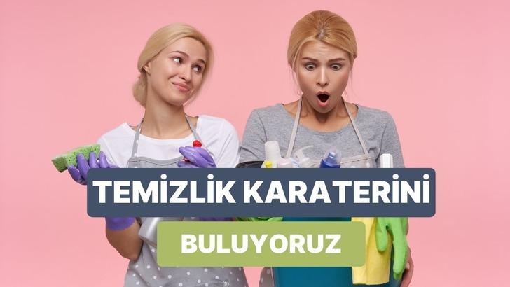 Senin ev temizliği karakterin hangisi?